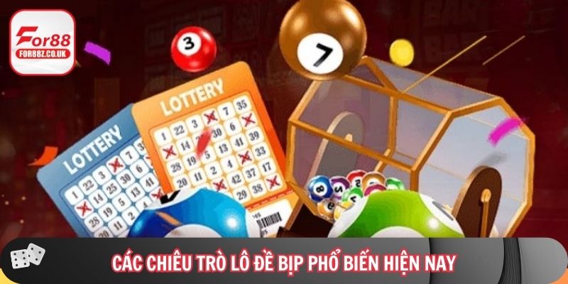 Các chiêu trò lô đề bịp phổ biến hiện nay