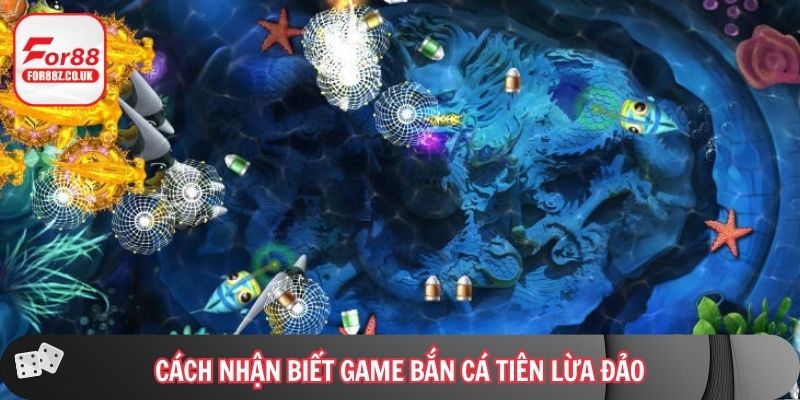 Cách nhận biết game bắn cá tiên lừa đảo