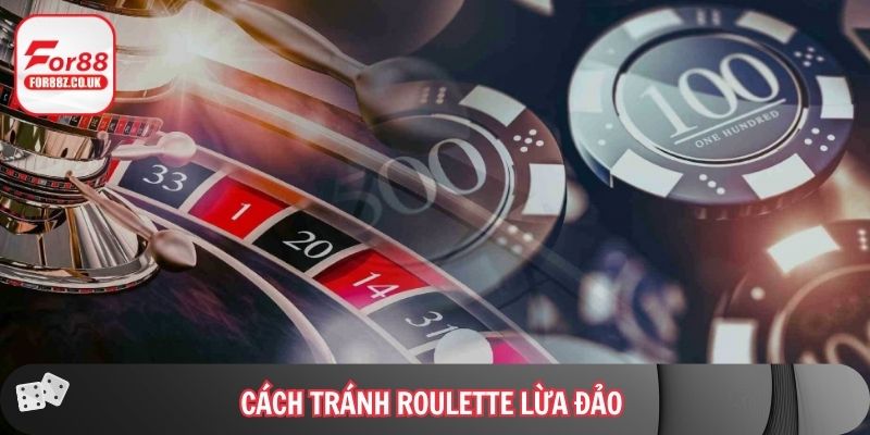 Cách tránh Roulette lừa đảo – Lời khuyên cho người chơi