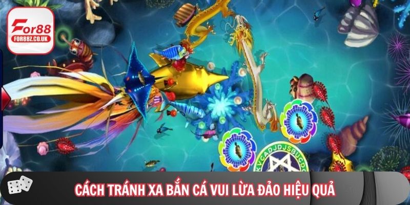 Cách tránh xa bắn cá vui lừa đảo hiệu quả