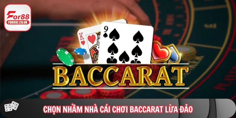 Chọn nhầm nhà cái chơi baccarat lừa đảo