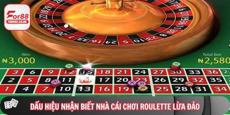 Dấu hiệu nhận biết nhà cái chơi Roulette lừa đảo