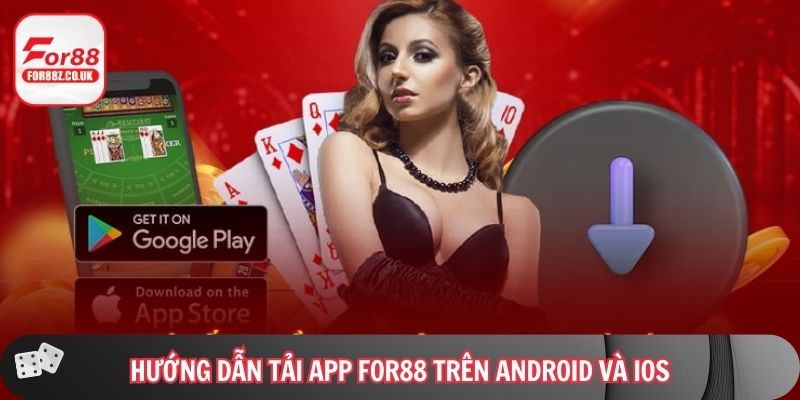 Hướng dẫn tải app FOR88 trên android và ios