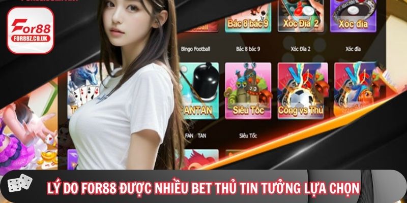 Lý do For88 được nhiều bet thủ tin tưởng lựa chọn