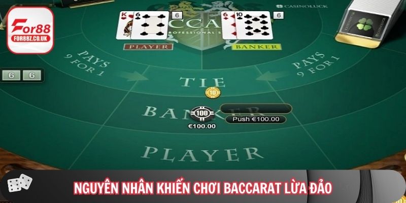 Nguyên nhân khiến chơi baccarat lừa đảo