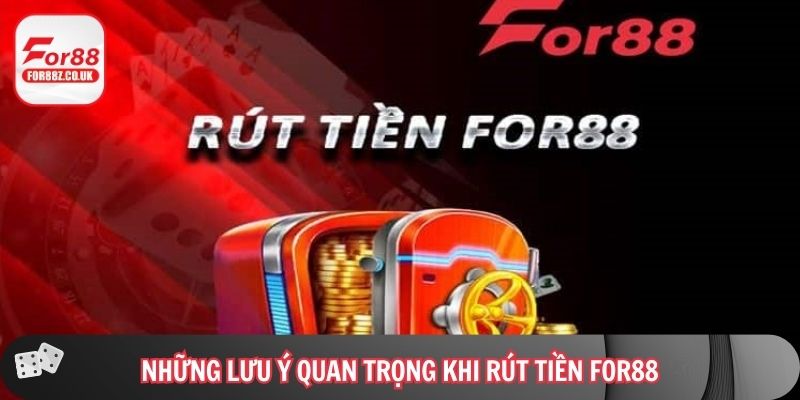 Những lưu ý quan trọng cho bet thủ khi rút tiền For88