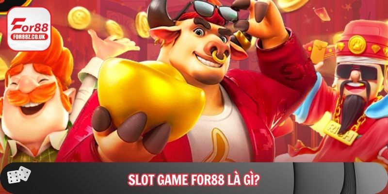 Slot game For88 là gì?