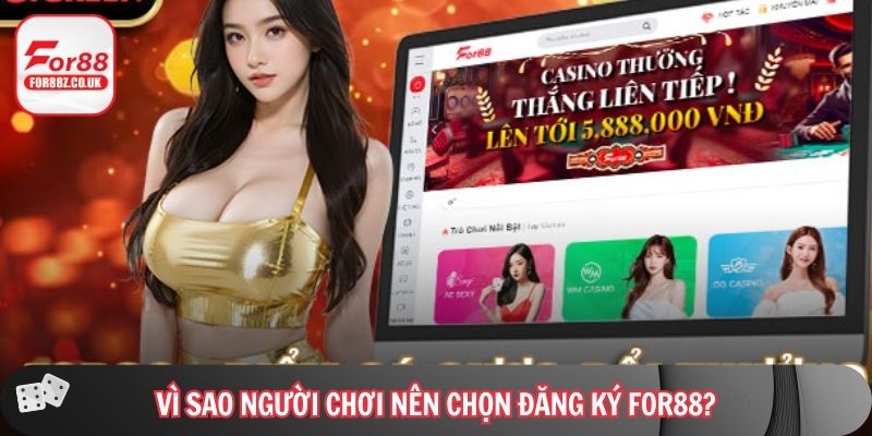 Vì sao người chơi nên chọn đăng ký For88?